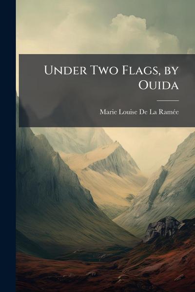 Under Two Flags, by Ouida