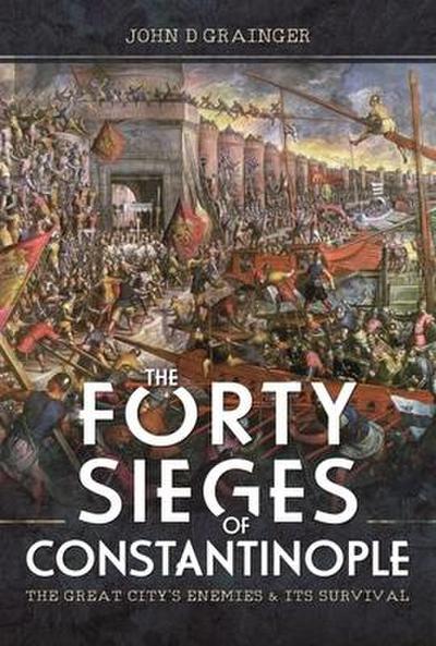 The Forty Sieges of Constantinople