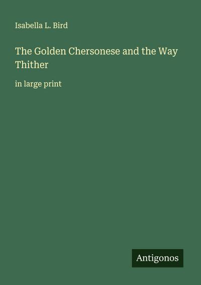 The Golden Chersonese and the Way Thither