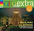 Inka, Maya und Azteken - Die geheimnisvollen Völker Süd- und Mittelamerikas