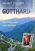 Gotthard: Der Pass und sein Mythos