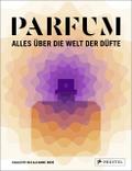 PARFUM: Alles über die Welt der Düfte