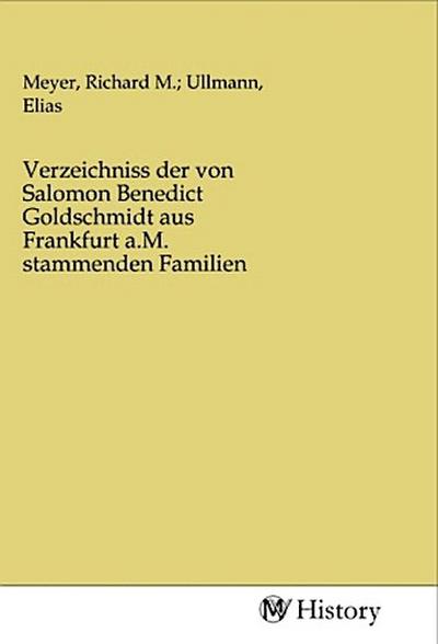 Verzeichniss der von Salomon Benedict Goldschmidt aus Frankfurt a.M. stammenden Familien