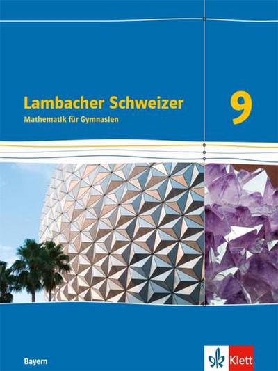 Lambacher Schweizer Mathematik 9. Schülerbuch Klasse 9. Ausgabe Bayern