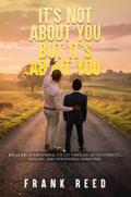 IT’S NOT ABOUT YOU, BUT IT’S ABOUT YOU: DO WHAT’S FREE. THINK ABOUT IT.: