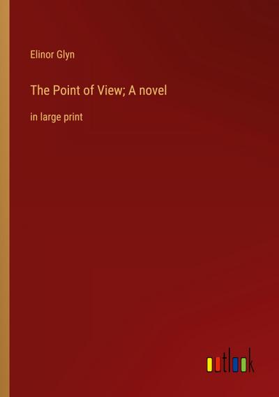 The Point of View; A novel