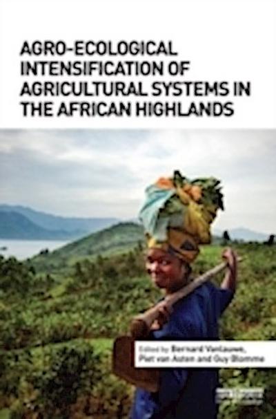 Agro-Ecological Intensification of Agricultural Systems in the African Highlands