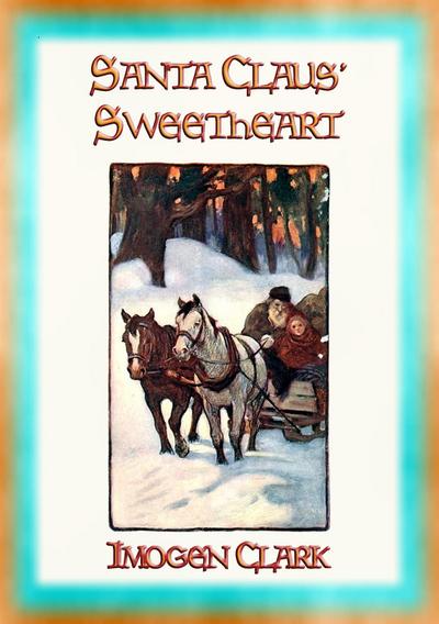 SANTA CLAUS’ SWEETHEART - A Children’s Christmas Story