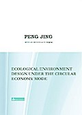 Ecological Environment Design Under the Circular Economy Mode