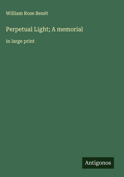 Perpetual Light; A memorial
