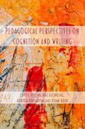 Pedagogical Perspectives on Cognition and Writing