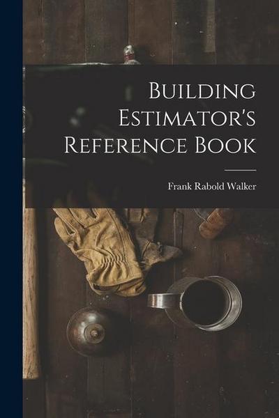 Building Estimator’s Reference Book