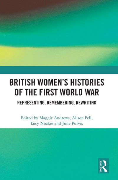 British Women’s Histories of the First World War