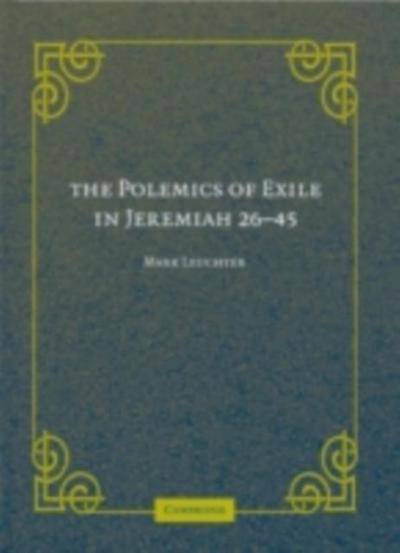 Polemics of Exile in Jeremiah 26-45