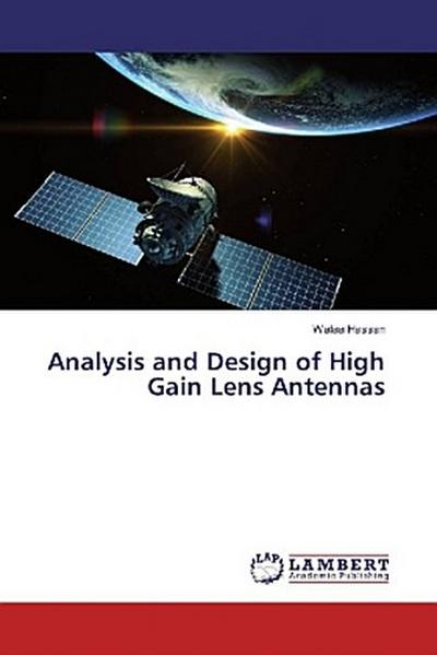Analysis and Design of High Gain Lens Antennas