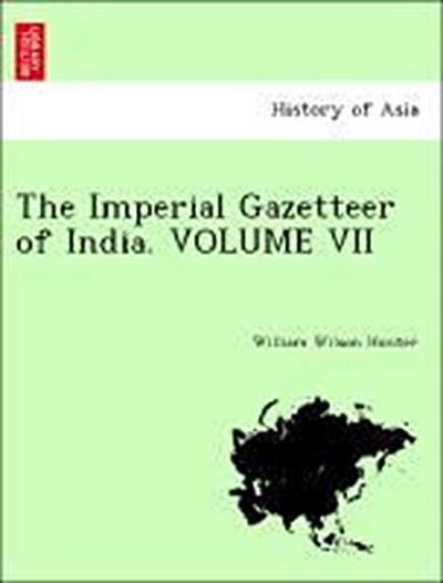 The Imperial Gazetteer of India. Volume VII