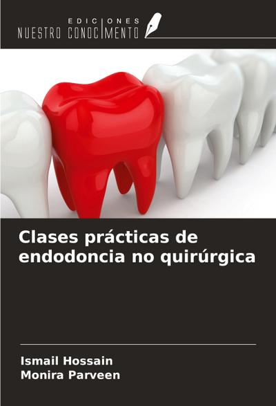 Clases prácticas de endodoncia no quirúrgica