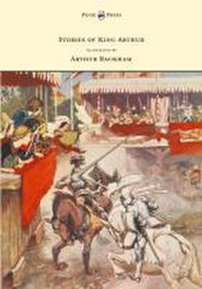 Stories of King Arthur - Illustrated by Arthur Rackham
