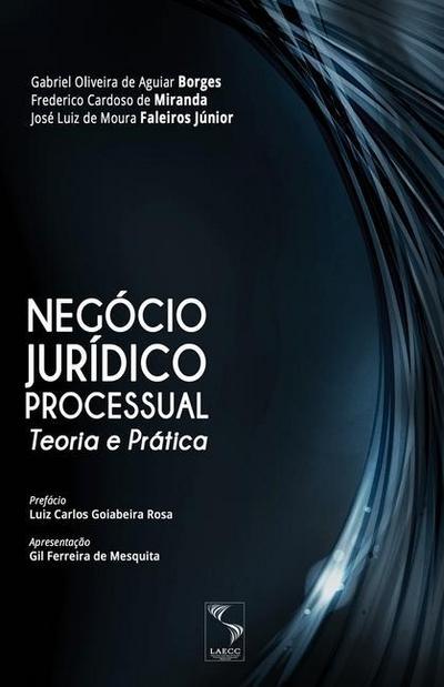 Negócio Jurídico Processual: Teoria e Prática
