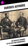 The Greatest Memoirs of the Civil War Commanders
