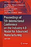 Proceedings of 5th International Conference on the Industry 4.0 Model for Advanced Manufacturing