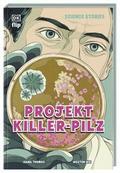 Science Stories - Projekt Killer-Pilz