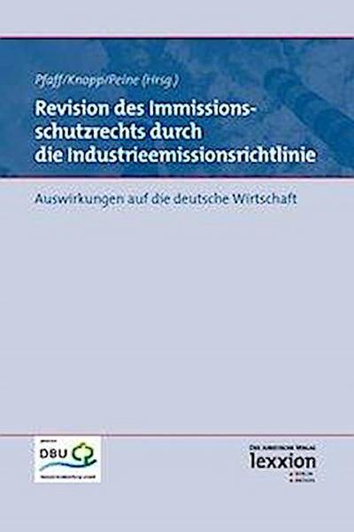 Revision des Immissionsschutzrechts durch die Industrieemissionsrichtlinie