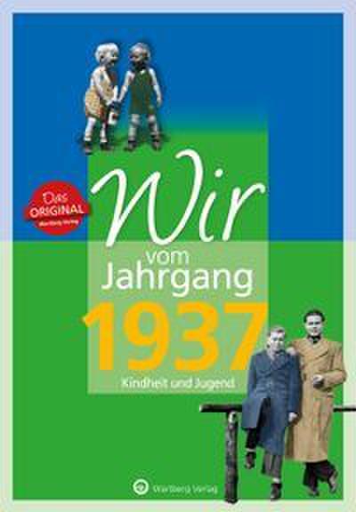 Wir vom Jahrgang 1937 - Kindheit und Jugend