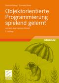 Objektorientierte Programmierung spielend gelernt 