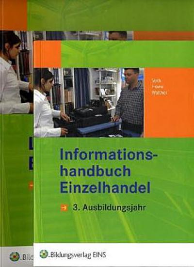 Informationshandbuch Einzelhandel, 3. Ausbildungsjahr. Lernsituationen Einzelhandel, 3. Ausbildungsjahr, 2 Bde.