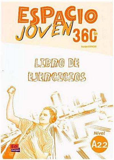 Espacio Joven 360 A2.2 : Student Exercises Book