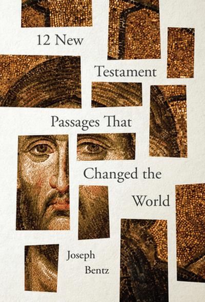 12 New Testament Passages That Changed the World