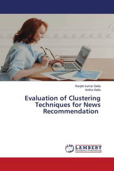 Evaluation of Clustering Techniques for News Recommendation