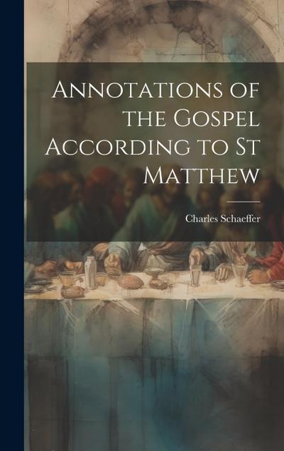 Annotations of the Gospel According to st Matthew