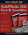 SolidWorks 2011 Parts and Assemblies Bible, Two-Vo