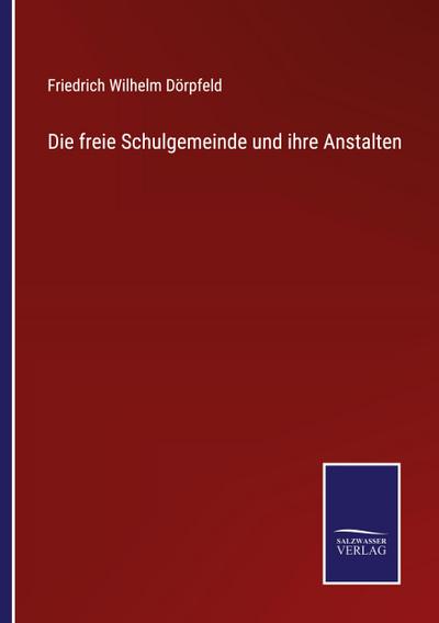 Die freie Schulgemeinde und ihre Anstalten