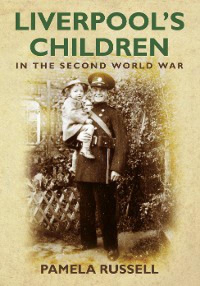 Liverpool’s Children in the Second World War