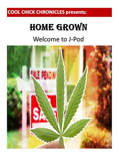 Home Grown: Welcome to J-Pod (Cool Chick Chronicles, #1)