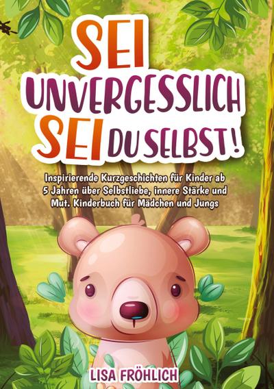 Sei unvergesslich, sei du selbst!