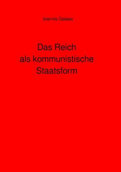 Das Reich als kommunistische Staatsform