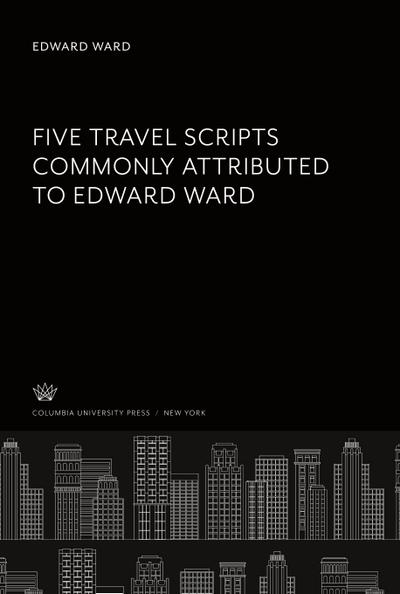 Five Travel Scripts Commonly Attributed to Edward Ward