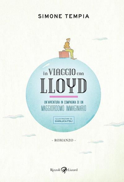 In viaggio con Lloyd. Un’avventura in compagnia di un maggiordomo immaginario
