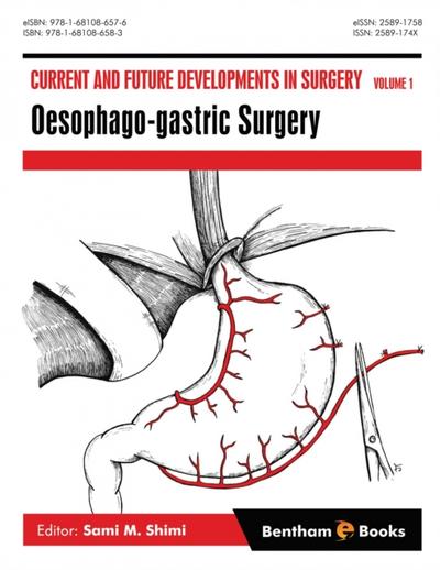 Current and Future Developments in Surgery: Volume 1: Oesophago-gastric Surgery