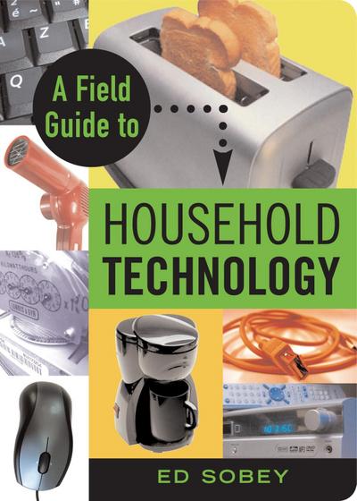 Field Guide to Household Technology