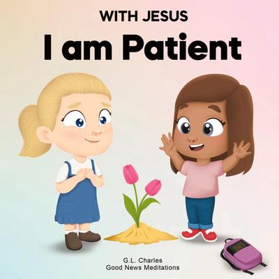 With Jesus I Am Patient