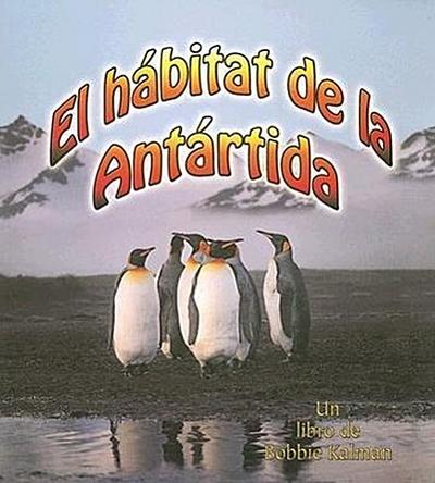 El Hábitat de la Antártida (the Antarctic Habitat)