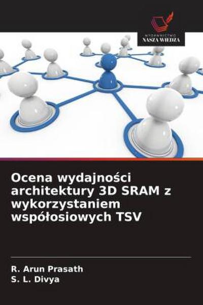 Ocena wydajno¿ci architektury 3D SRAM z wykorzystaniem wspó¿osiowych TSV