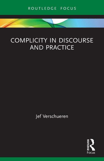 Complicity in Discourse and Practice