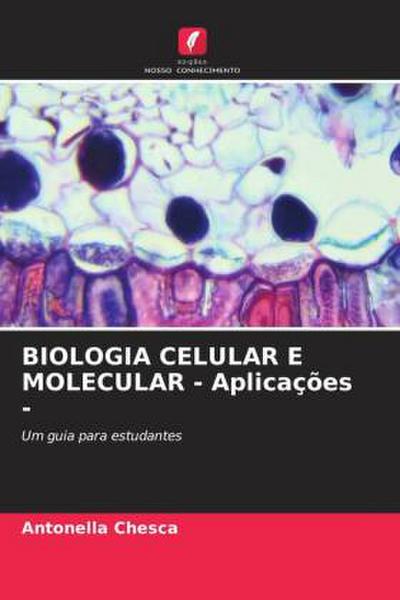 BIOLOGIA CELULAR E MOLECULAR - Aplicações