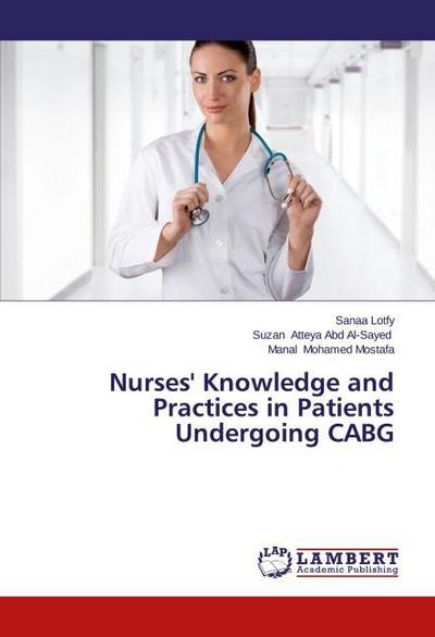 Nurses’ Knowledge and Practices in Patients Undergoing CABG